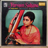 Parveen Sultana*  - Raga: Salakh Barari Todi • Raga: Lalita • Khamaj Thumri (Vinyl)